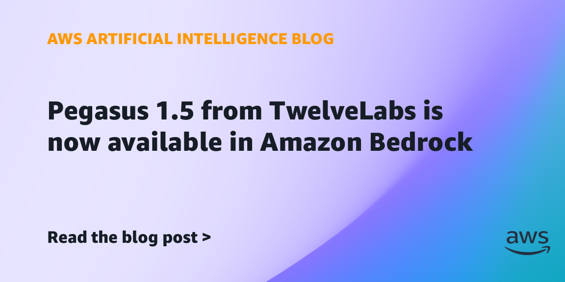 Pegasus 1.5 from TwelveLabs is now available in Amazon Bedrock | Amazon Web Services